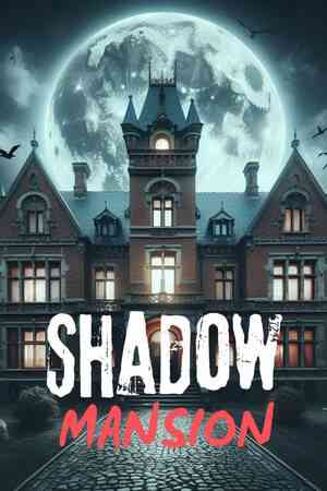《SHADOW MANSION》免安装汉化版》免费下载|冒险游戏·恐怖·解谜·第一人称射击·短篇